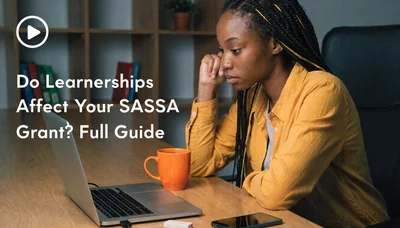 Do Learnerships Affect Your SASSA Grant? Full Guide